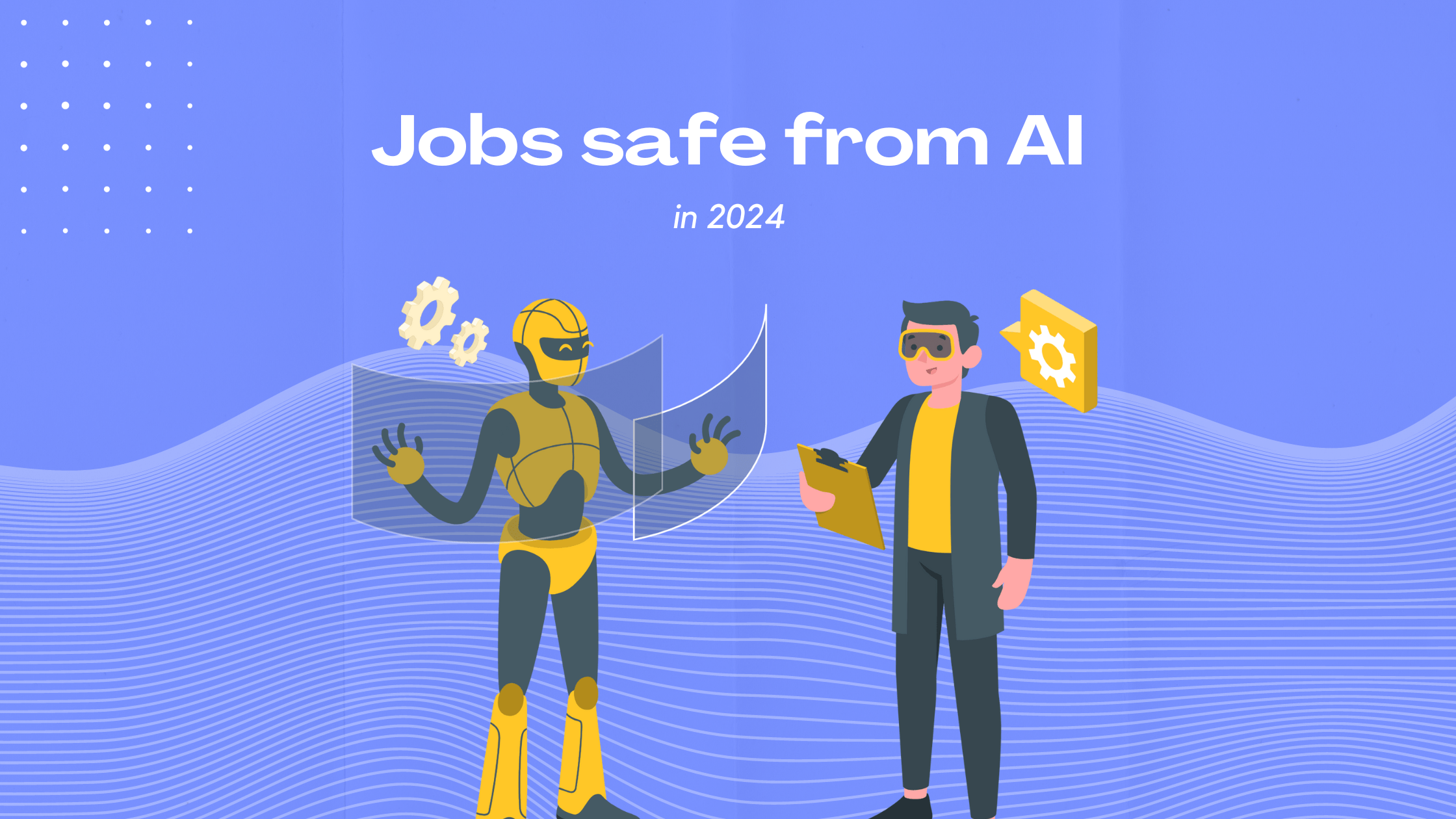 Which Jobs are Safe from AI in 2024