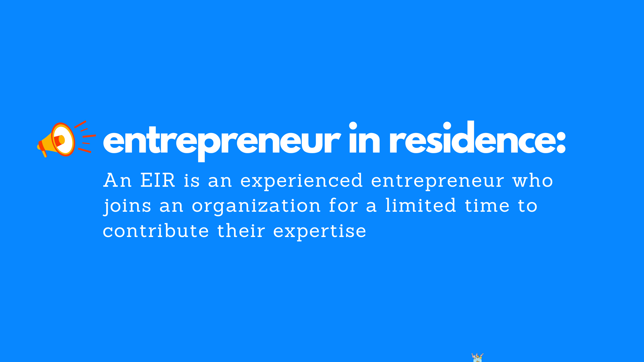 What is an Entrepreneur in Residence?